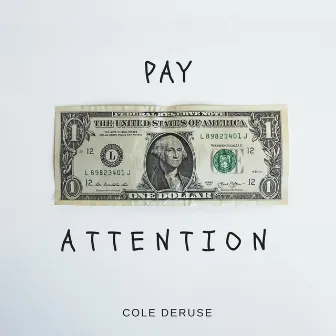 Pay Attention by Cole DeRuse