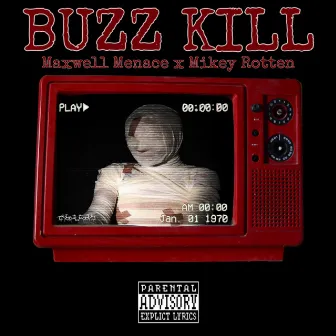 BUZZ KILL by Maxwell Menace