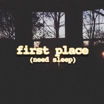 First Place (Need Sleep) by Carson Ulmer