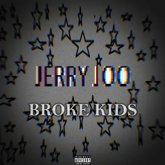 Broke Kids by JERRY JOO