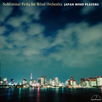 Subliminal Festa for Wind Orchestra by JAPAN Wind Players