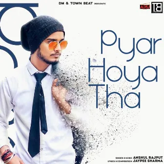 Pyaar Hoya Tha by Jaypee Sharma