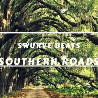 Southern Roads by Swurve Beats