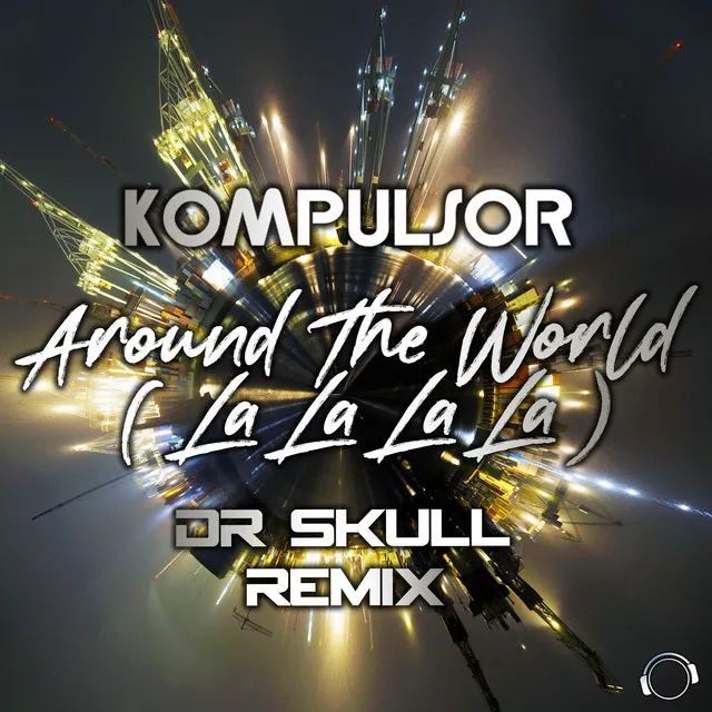 Around the World (La La La La) [Dr Skull Remixes]