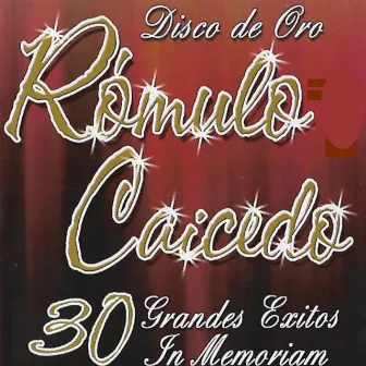 30 Grandes éxitos In Memorian, Disco de oro by Romulo Caicedo