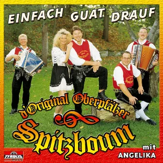 Einfach guat drauf by Original Oberpfälzer Spitzboum