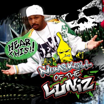 Hear This!! by Numskull Of The Luniz