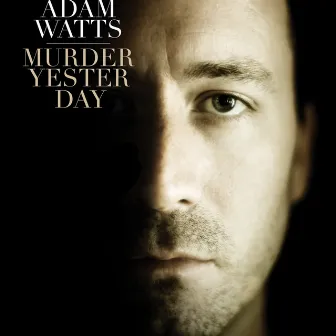 Murder Yesterday by Adam Watts