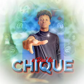 O Pai Ta Chique by CELE$TE