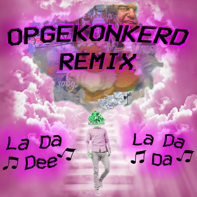 La Da Dee La Da Da - Opgekonkerd Remix