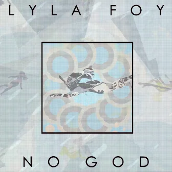 No God by Lyla Foy