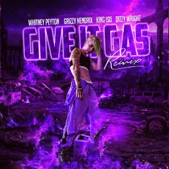 Give It Gas (Remix) by Whitney Peyton