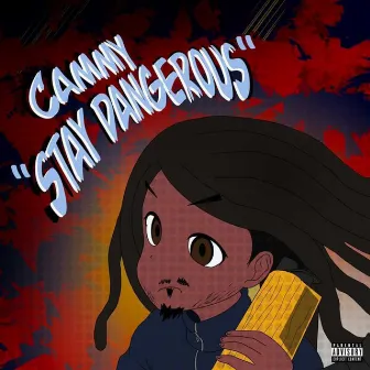 Stay Dangerous by Cammy