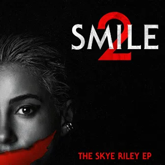 Smile 2: The Skye Riley EP by Naomi Scott