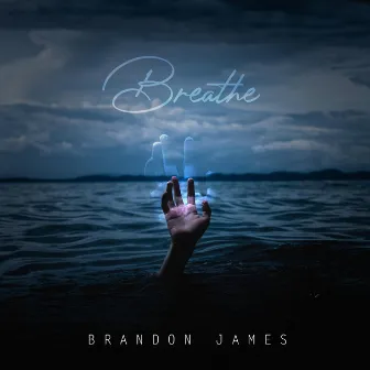 Breathe by Brandon James