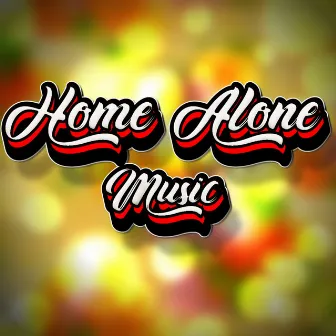 Home Alone Music 2022 by Home Alone 2022