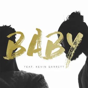 Baby (feat. Kevin Garrett) by KINGDM