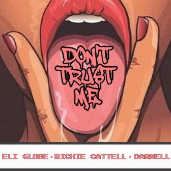 Don't Trust Me by Eli Globe & Richie Cattell