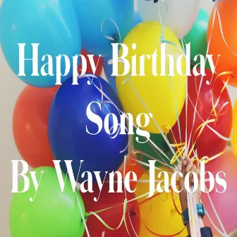 Happy Birthday Song by Wayne Jacobs