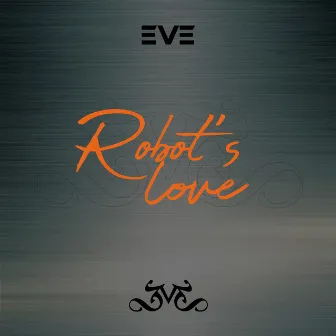 Robot's Love by EVE