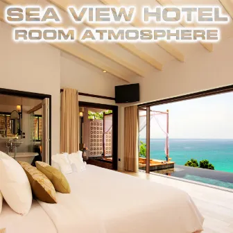 Sea View Hotel Room Atmosphere by Atmospheres Sounds