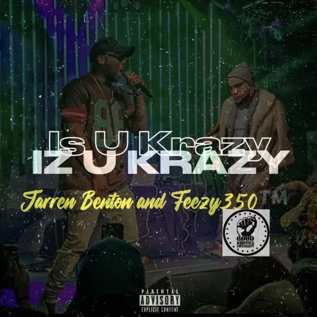 Iz U Krazy (Feat. Jarren Benton)