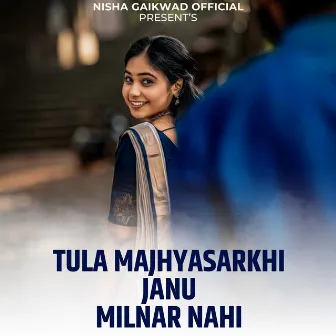 Tula Majhyasarkhi Janu Milnar Nahi by Nisha Gaikwad