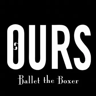 Ballet the Boxer by Ours