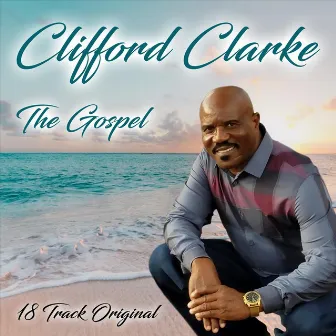 The Gospel by Clifford Clarke