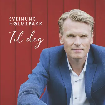 Til Deg by Sveinung Hølmebakk