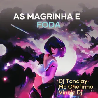 As Magrinha É Foda by MC Chefinho