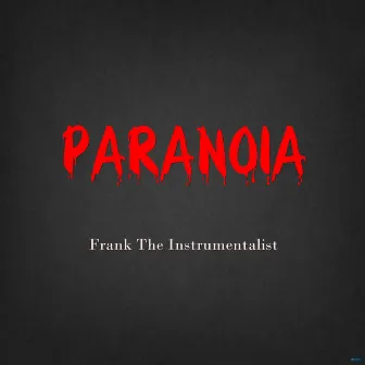 Paranoia by Frank The Instrumentalist