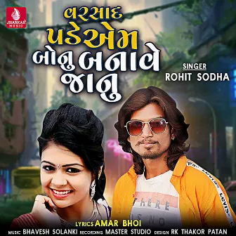 Varsad Pade Am Bonu Banave Janu - Single by Rohit Sodha