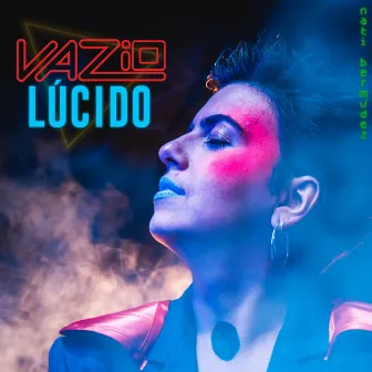 Vazio Lúcido by Nati Bermúdez