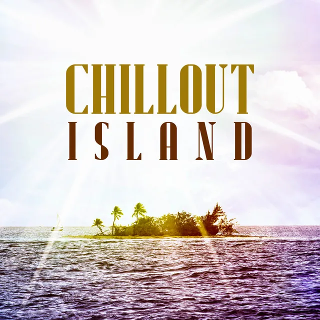 Chillout Island – Total Relaxation, Under Palms, Ibiza, Bora Bora, Kos Lounge, Summer Hits