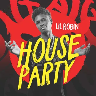 House Party by Lil Robin