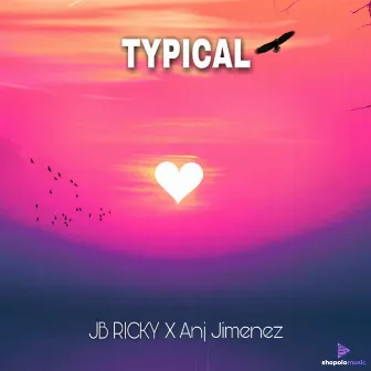 TYPICAL by JB RICKY