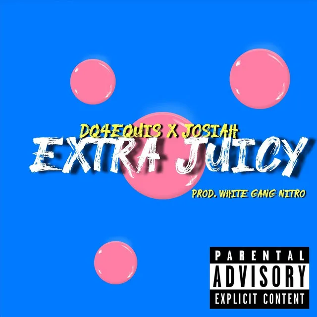 Extra Juicy (feat. Josiah)