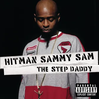 The Step Daddy (Explicit) by Hitman Sammy Sam