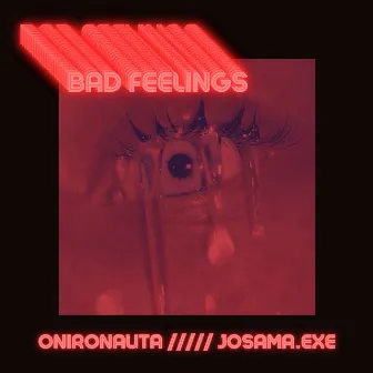 b@d feelings by josama.exe