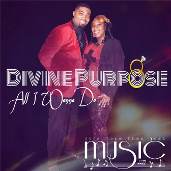 All I Wanna Do by Divine Purpose