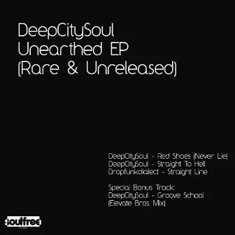 Unearthed EP (Rare & Unreleased) by DeepCitySoul