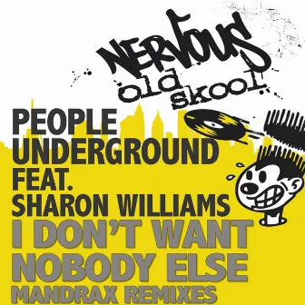 I Don't Want Nobody Else feat. Sharon Williams - Mandrax Boombastic Remixes by People Underground