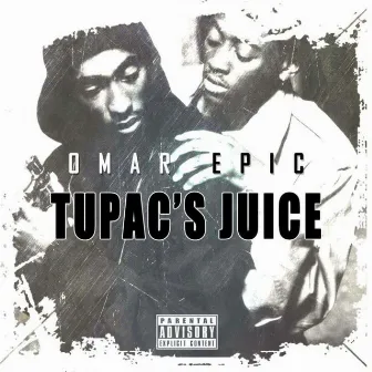 Omar Epic, Tupac's Juice by Smit