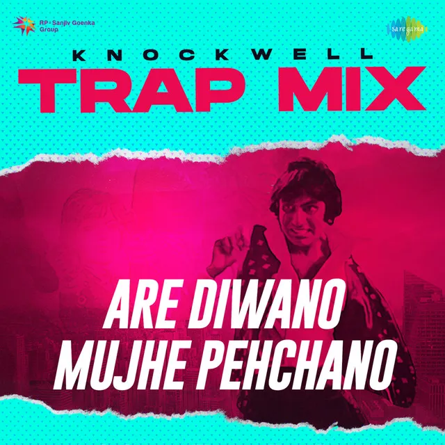 Are Diwano Mujhe Pehchano (Trap Mix)