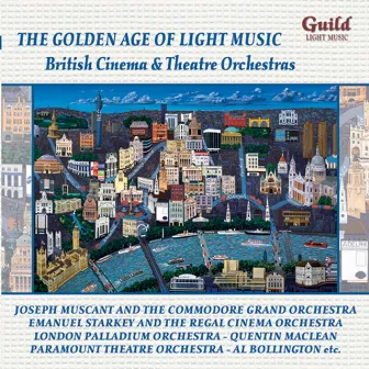 'The Golden Age of Light Music: British Cinema and Theatre Orchestras by His Majesty's Theatre Orchestra