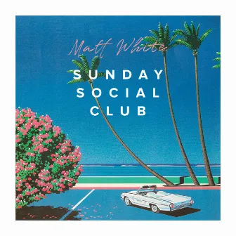 Sunday Social Club by Matt White