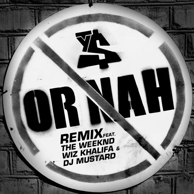 Or Nah (feat. The Weeknd, Wiz Khalifa & DJ Mustard) - Remix