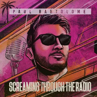 Screaming Through The Radio by Paul Bartolome