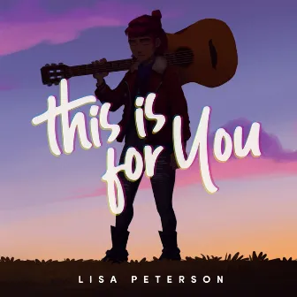 This is for You by Lisa Peterson